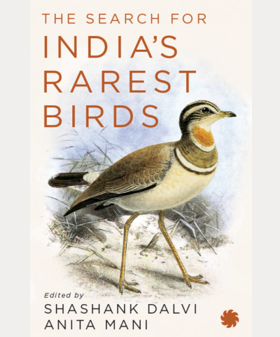 The Search for India’s Rarest Birds - Paperback